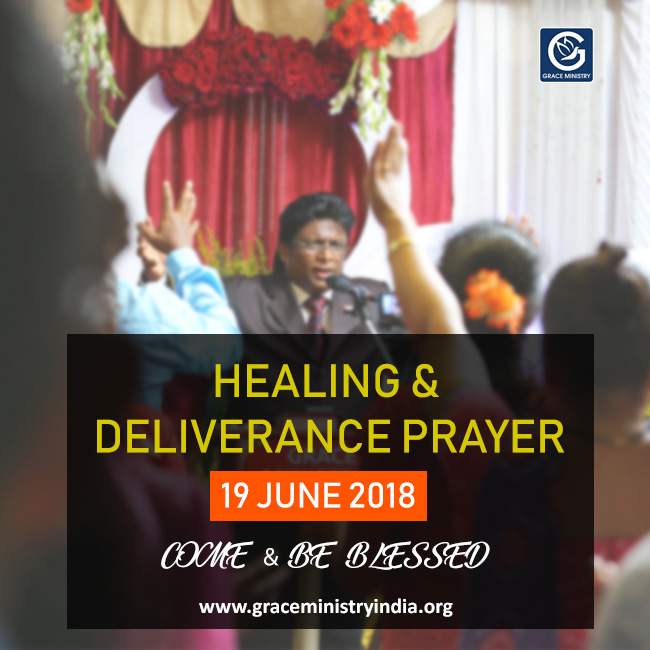 Join the Healing and deliverance prayer organized by Grace Ministry in Mangalore on June 19th, 2018, at Balmatta Prayer Hall. Come and be Blessed.